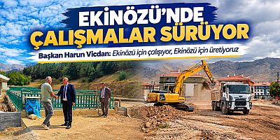 EKİNÖZÜ BELEDİYESİ SAHADA: ÇALIŞMALAR İLÇENİN DÖRT BİR YANINDA SÜRÜYOR