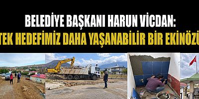  EKİNÖZÜ'NÜN HER NOKTASINDA VİCDAN İMZASI