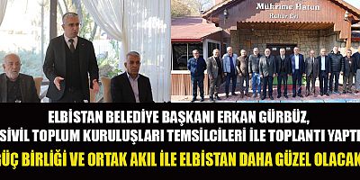 ELBİSTAN BELEDİYE BAŞKANI ERKAN GÜRBÜZ, SİVİL TOPLUM KURULUŞLARI TEMSİLCİLERİ İLE TOPLANTI YAPTI