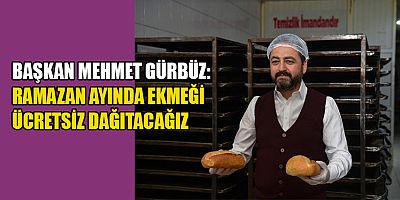 ELBİSTAN’DA 1 TL’DEN SATILAN EKMEK RAMAZAN AYINDA ÜCRETSİZ DAĞITILACAK
