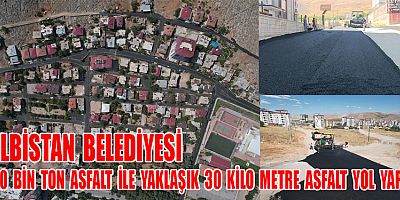 ELBİSTAN’DAKİ ASFALT ÇALIŞMALARINDA YÜZDE 85 ORANI YAKALANDI