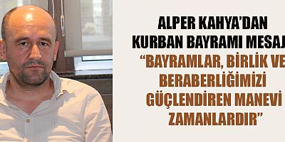 ELÇİBEY SERAMİK BAŞKANI ALPER KAHYA: “BAYRAMLAR, TOPLUMSAL DAYANIŞMANIN GÜÇ KAYNAĞIDIR”