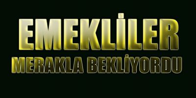 EMEKLİ BAYRAM İKRAMİYELERİ