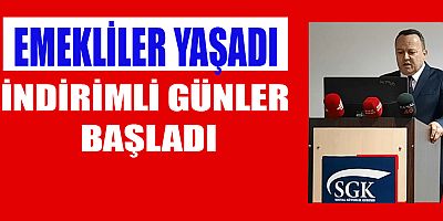 EMEKLİLER YAŞADI,  İNDİRİMLİ GÜNLER BAŞLADI