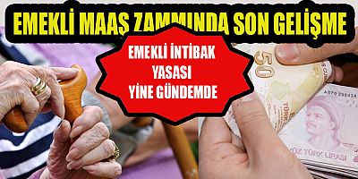 EMEKLİLERE İNTİBAK ZAMMI GELİYOR