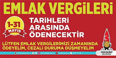 EMLAK VERGİSİ ÖDEMELERİ 1-31 MAYIS TARİHLERİ ARASINDA