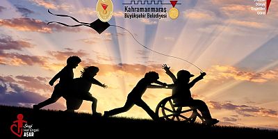 ENGELLİLER GÜNÜ KAHRAMANMARAŞ’TA ETKİNLİKLERLE KUTLANACAK