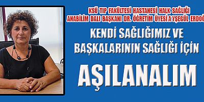 ERDOĞAN KENDİ SAĞLIĞIMIZ VE BAŞKALARININ SAĞLIĞI İÇİN AŞILANALIM