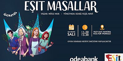 “EŞİT MASALLAR” KAHRAMANMARAŞ’TA MİNİK İZLEYİCİLERİNİN KARŞISINA ÇIKACAK