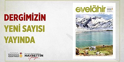 EVELÂHİR’İN YENİ SAYISI OKURLARINI SELAMLADI