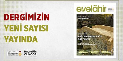 EVELÂHİR YENİ SAYISIYLA OKURLARINI SELAMLADI!