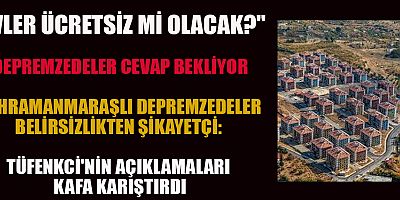 EVLER ÜCRETSİZ Mİ OLACAK? DEPREMZEDELER CEVAP BEKLİYOR