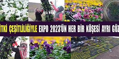 EXPO 2023, HER MEVSİM KAHRAMANMARAŞ’I RENGARENK YAPACAK