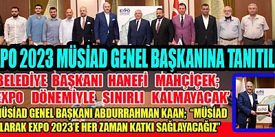 EXPO 2023 KAHRAMANMARAŞ AÇISINDAN ÇOK ÖNEMLİ