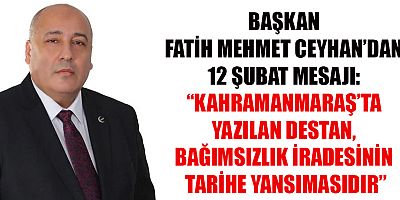 FATİH MEHMET CEYHAN: MARAŞ’TA ORTAYA KONULAN DURUŞ, BİR ONUR MÜCADELESİDİR
