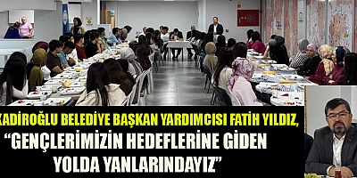 FATİH YILDIZ: GÜÇLÜ BİR GELECEK, HEDEFLERİ BÜYÜK GENÇLERLE MÜMKÜN