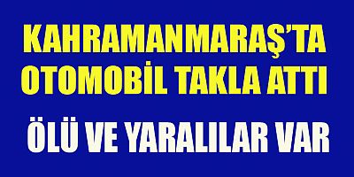 FECİ KAZA:  1 ÖLÜ 2 YARALI