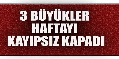 FENERBAHÇE, BEŞİKTAŞ VE GALATASARAY GALİP