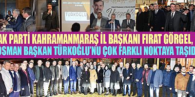 FIRAT GÖRGEL  BİR İLÇENİN GELİŞMESİ İÇİN KABUKLARINI KIRMASI GEREKİYOR, OSMAN BAŞKANLA TÜRKOĞLU BUNU AŞTI