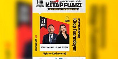 FULYA ÖZTÜRK VE TÜRKER AKINCI ANADOLU’NUN EN BÜYÜK KİTAP FUARINDA KONUŞACAK