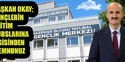 GAZİPAŞA CAFER TATLIBAL GENÇLİK MERKEZİ KURS KAYITLARI DEVAM EDİYOR