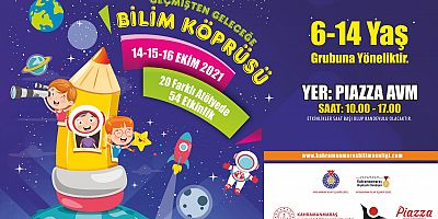 GEÇMİŞTEN GELECEĞE BİLİM KÖPRÜSÜ ETKİNLİKLERİ BAŞLIYOR