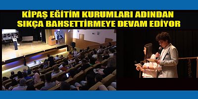 GELECEĞİN ŞAİRLERİ VE EDEBİYATÇILARI, KİPAŞ EĞİTİM KURUMLARI’NDA YETİŞİYOR