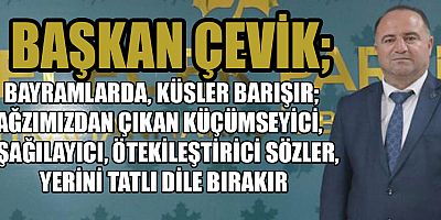 GELECEK PARTİLİ ÇEVİK’TEN BAYRAM MESAJI