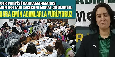 GELECEK PARTİLİ KADINLAR İFTAR YEMEĞİNDE BULUŞTU