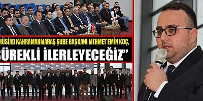 GENÇ MÜSİAD BAŞKANI KOÇ MÜSİAD TÜRKİYE EKONOMİSİNİN AMİRAL GEMİSİDİR