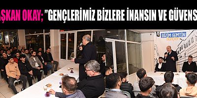 GENÇLERE GÜZEL BİR GELECEK HAZIRLIYORUZ