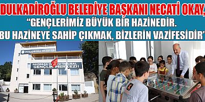 GENÇLERİN GÖZDE MEKANI DULKADİROĞLU GENÇLİK MERKEZLERİ