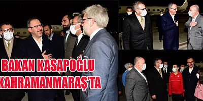 GENÇLİK VE SPOR BAKANI DR. MEHMET MUHARREM KASAPOĞLU KAHRAMANMARAŞ’TA