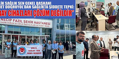 GENEL BAŞKAN DOĞRUYOL: “X RAY CİHAZLARI ÇÖZÜM DEĞİLDİR”
