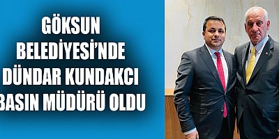 GÖKSUN BASIN MÜDÜRÜ DÜNDAR KUNDAKCI OLDU