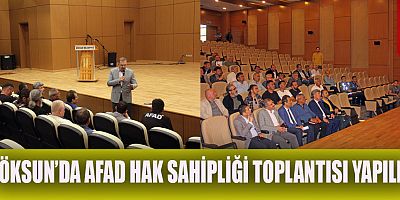GÖKSUN’DA AFAD HAK SAHİPLİĞİ TOPLANTISI YAPILDI