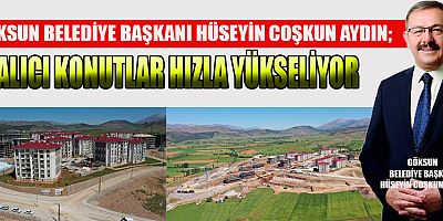 GÖKSUN’DA KALICI KONUTLARIN YAPIMI HIZ KAZANDI