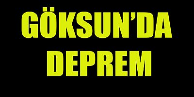 GÖKSUN İLÇESİNDE DEPREM PANİĞİ