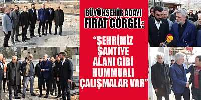  GÖRGEL BU ŞEHRİ BİRLİKTE AYAĞA KALDIRACAĞIZ