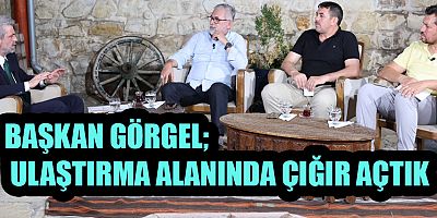 GÖRGEL ILICA YOLUMUZ EN ÖNCELİĞİMİZ OLACAK