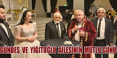 GÜNDEŞ VE YİĞİTOĞLU AİLESİNİN MUTLU GÜNÜ