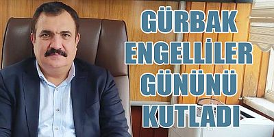 GÜRBAK: ENGELLEYİCİ BAKIŞI ORTADAN KALDIRMAK MÜMKÜNDÜR