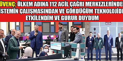 GÜVENÇ, 112 ACİL ÇAĞRI MERKEZİ’NDE