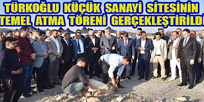 Türkoğlu Küçük Sanayi Sitesinin Temel Atma Töreni Gerçekleştirildi.