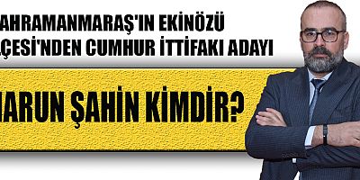 HARUN ŞAHİN KİMDİR?