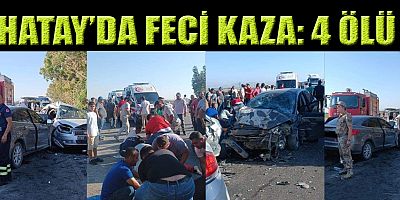 HATAY’DA KAZA: 4 ÖLÜ
