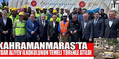 HAYDAR ALİYEV İLKOKULUNUN TEMELİ TÖRENLE ATILDI