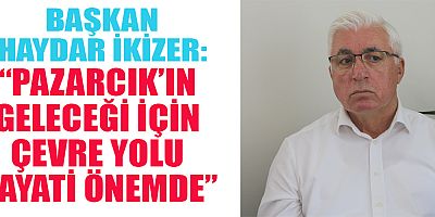 HAYDAR İKİZER: ULAŞIMDA KONFOR VE GÜVENLİĞİ HEDEFLİYORUZ
