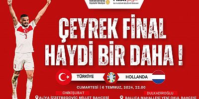 HAYDİ ÇEYREK FİNALDE MİLLİLERİMİZE HEP BİRLİKTE DESTEĞE