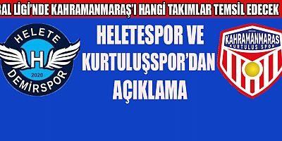HELETESPOR VE KURTULUŞSPOR’DAN AÇIKLAMA